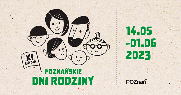 Z lewej strony grafiki rysunek rodziny oraz napis: XI edycja. Poznańskie Dni Rodziny. Z prawej strony 14.05-01.06.2023 oraz logo Poznania